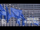 Atrevida hipocresía: ¿Por qué le preocupa a la UE la elecciones en Venezuela?