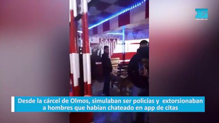 Desde la cárcel de Olmos, simulaban ser policías y  extorsionaban a hombres que habían chateado en app de citas