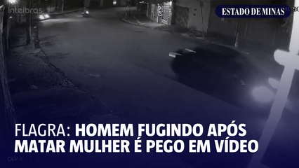 Flagra: homem fugindo após matar mulher é pego em vídeo