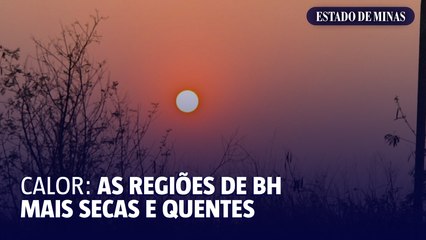 Quais as regiões mais secas e quentes de BH?
