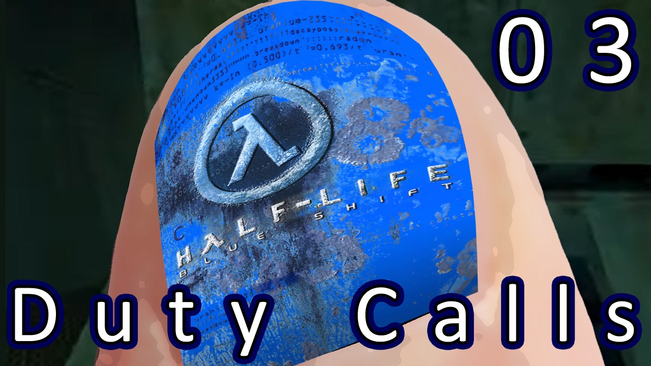 Half-Life: Blue Shift - Duty Calls