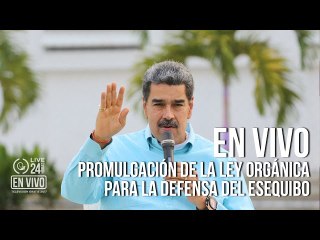 EN VIVO: Promulgación de la Ley Orgánica para la Defensa del Esequibo