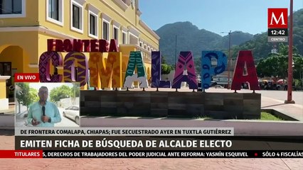 Se abre ficha de búsqueda tras el secuestro del alcalde electo, Aníbal Roblero