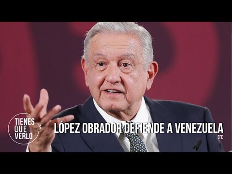 DEFENSA: López Obrador denuncia que sobre Venezuela se está colocando toda la derecha mundial