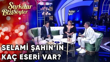 Selami Şahin'in Kaç Eseri Var? | Şarkılar Bizi Söyler 56. Bölüm