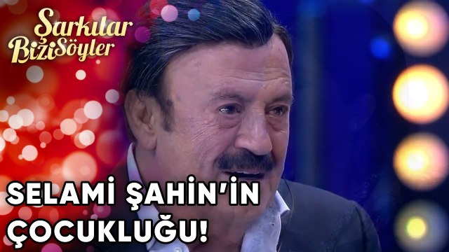 Selami Şahin'in Çocukluğu | Şarkılar Bizi Söyler 56. Bölüm