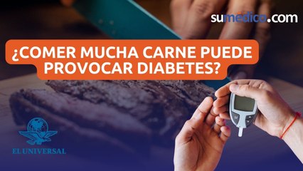 ¿Comer mucha carne puede provocar diabetes?