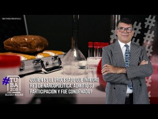 ¿Quién es el procesado que integró red de narcopolítica, admitió su participación y fue condenado?