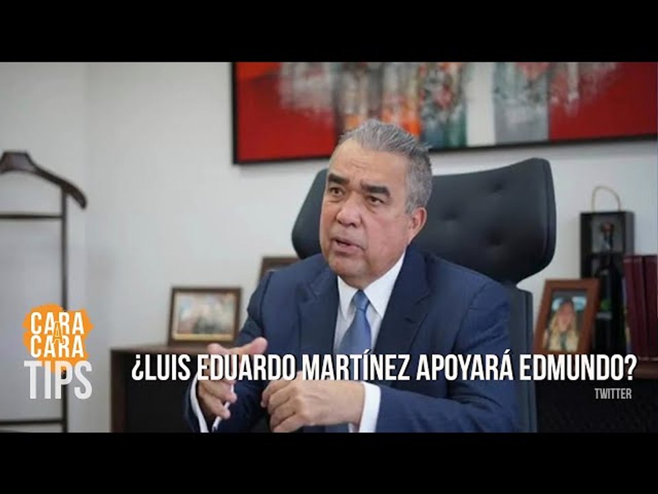 ¿Luis Eduardo Martínez apoyará Edmundo?