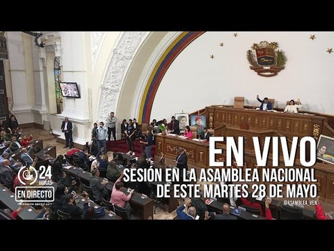 Sesión en la Asamblea Nacional de este martes 28 de mayo