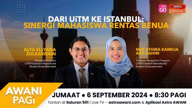 AWANI Pagi: Dari UiTM ke Istanbul - Sinergi mahasiswa rentas benua