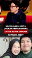 Keceplosan, Desta Ungkap Keinginannya Untuk Rujuk Dengan Natasha Rizki