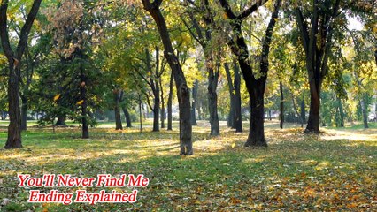 You'll Never Find Me Ending Explained