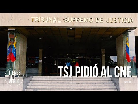 TSJ pidió al CNE: Actas de Escrutinio, de Totalización Definitivas y de Adjudicación y Proclamación