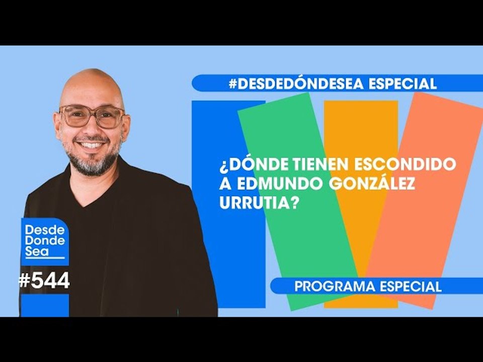 ¿Dónde tienen escondido a Edmundo González Urrutia?