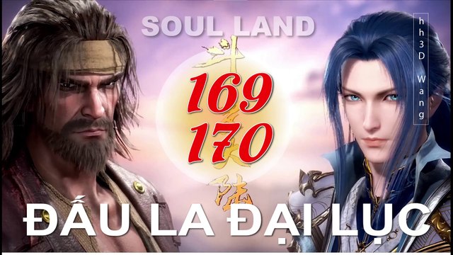 Đấu La Đại Lục (斗罗大陆1) - Phần 1- Tập 169-170 - [Soud Land 2018 EP 169-170]