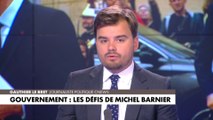 L'édito de Gauthier Le Bret : «Gouvernement : les défis de Michel Barnier»