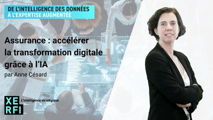 Assurance : accélérer la transformation digitale grâce à l’IA [Anne Césard]
