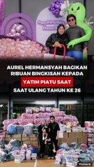 Aurel Hermansyah Bagikan Ribuan Bingkisan Kepada Yatim Piatu Saat Ulang Tahun Ke-26