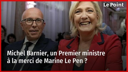 Michel Barnier, un Premier ministre à la merci de Marine Le Pen ?