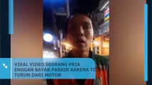 VIRAL VIDEO SEORANG PRIA ENGGAN BAYAR PARKIR KARENA TIDAK TURUN DARI MOTOR