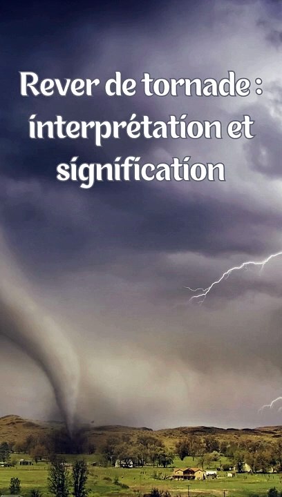 Rever de tornade : interprétation et signification