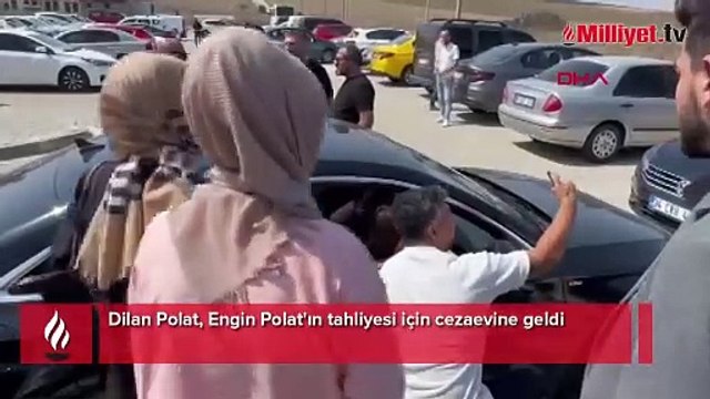 Dilan Polat, Engin Polat'ın tahliyesi için cezaevine geldi