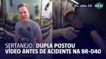 Dupla sertaneja postou vídeo antes de acidente com ônibus na BR-040