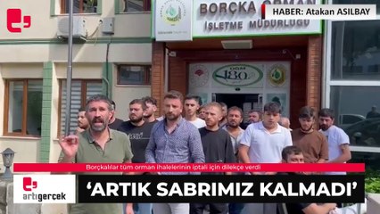 Borçkalılar tüm orman ihalelerinin iptali için dilekçe verdi: 'Artık sabrımız kalmadı'