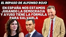 Alfonso Rojo: “En España nos estamos jugando la democracia y Ayuso tiene la fórmula para salvarla”