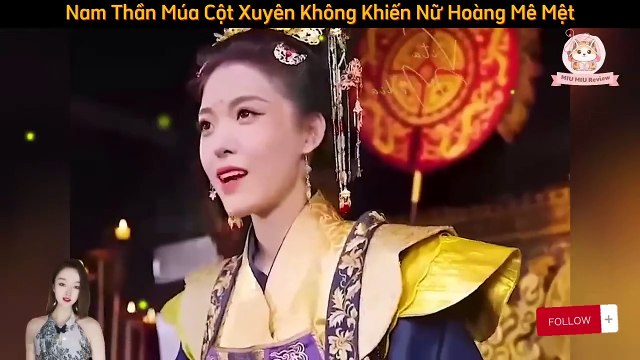 Full - Nam Thần Múa Cột Xuyên Không Tới Cổ Đại Khiến Hoàng Hậu Và Các Mỹ Nhân Say Đắm - Review Phim