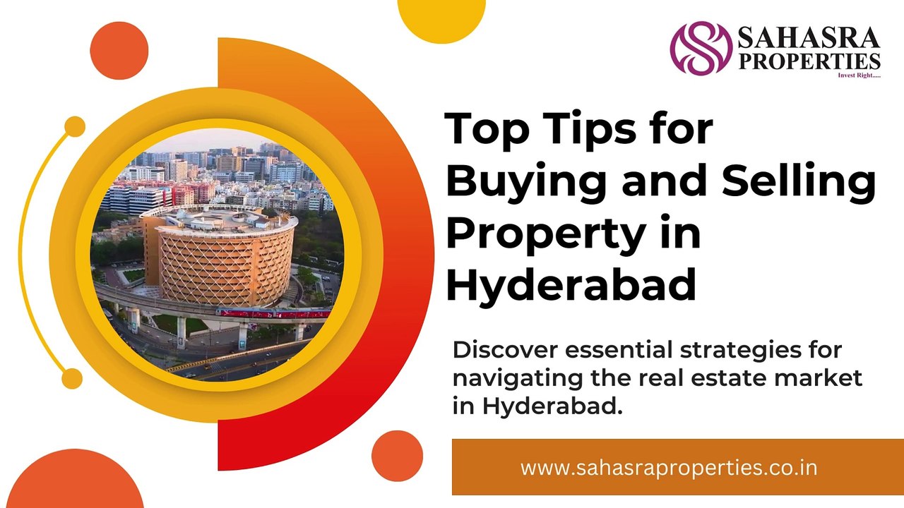 Top Tips for Buying and Selling Property in Hyderabad: Expert Strategies for Success