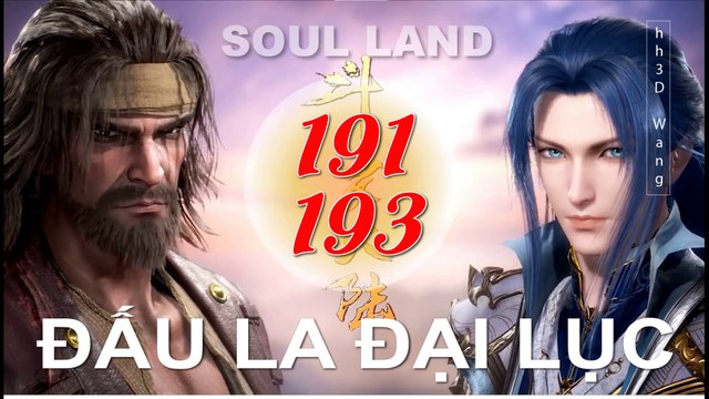 Đấu La Đại Lục (斗罗大陆1) - Phần 1- Tập 191-193 - [Soud Land 2018 EP 191-193]