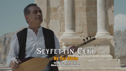 Seyfettin Çeki - Ne Tez Gittin (Official Video)
