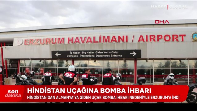 Hindistan'dan Almanya'ya giden uçak bomba ihbarı nedeniyle Erzurum'a indi