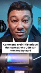 Comment avoir l'historique des connexions en USB sur mon ordinateur?