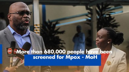 More than 680,000 people have been screened for Mpox - MoH