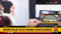 Son dakika: Engin Polat cezaevinden çıktı | VİDEO