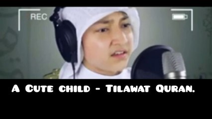 A CUTE CHILD - TILAWAT QURAN