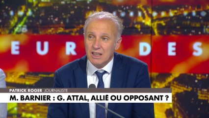 D'après Patrick Roger, Gabriel Attal ne va pas être un allié naturel