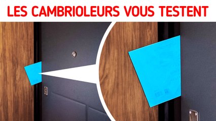 40+ astuces inhabituelles pour déjouer les cambrioleurs