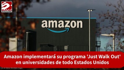 Implementará Amazon el programa Just Walk en universidades de Estados Unidos este otoño