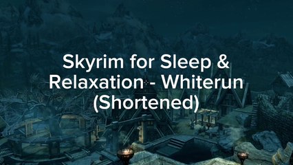 Skyrim for Sleep & Relaxation - Whiterun (Shortened)