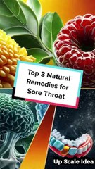Top 3 Natural Remedies for Sore Throat