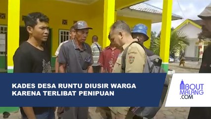 KADES TERLIBAT PENIPUAN, WARGA DESA RUNTU USIR DAN SEGEL KANTOR DESA
