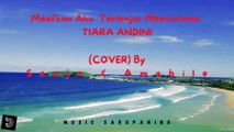 Lagu Enak Di Dengar - MAAFKAN AKU TERLANJUR MENCINTAIMU I TIARA ANDINI I COVER Song by Senja with Amabile