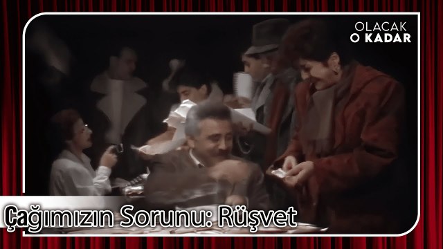 Rüşvet Hayatımızın Bir Parçası | Olacak O Kadar