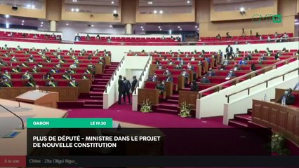 [#Reportage] Gabon : plus de député - ministre dans le projet de nouvelle Constitution