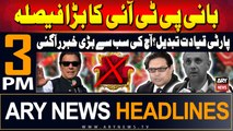 ARY News 3 PM Headlines | 7th September 2024 | Bani PTI ka bara faisla | Prime Time Headlines