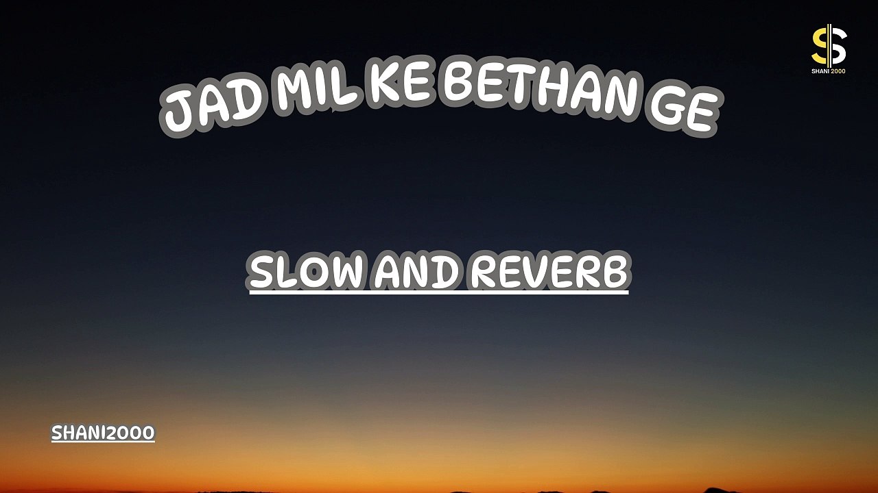 JAD MIL KE BETHAN GE